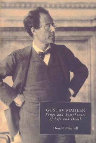 Gustav Mahler: Songs and Symphonies of Life and Death (Vol 3)