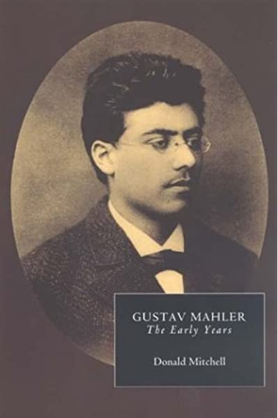 Gustav Mahler: The Early Years (Vol 1)